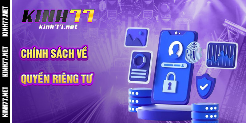 Chính Sách Bảo Mật Kinh77 Về Quyền Riêng Tư