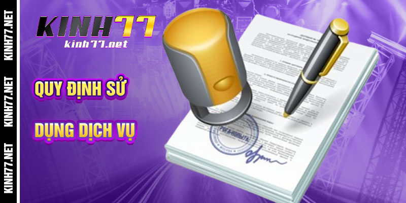 Quy Định Sử Dụng Dịch Vụ KINH77
